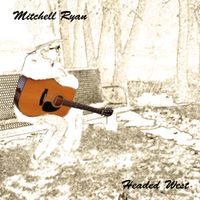 Headed West EP by Mitchell Ryan