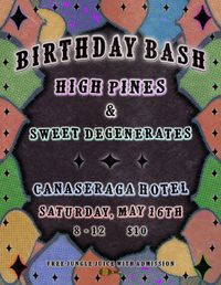 High Pines and Sweet Degenerates Birthday Bash @ Canaserega Hotel