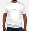 Some girls will never lie t-shirt
