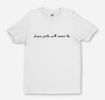 Some girls will never lie t-shirt