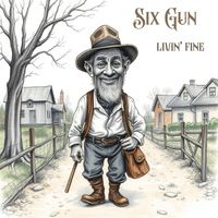 Livin' Fine by Six Gun