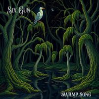 Swamp Song by Six Gun
