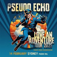 Pseudo Echo - Love An Adventure 2025 Tour