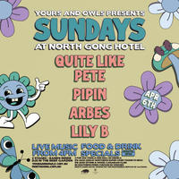 Sunday Session - Quite Like Pete | Pinpin | Arbes | LILY B  - North Gong Hotel 