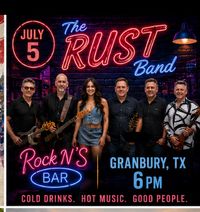 Rust Plays Sunday July 5th. Lake Party in Grandberry Texas. Bring Your Boat and Close out the 250th USA Celebration