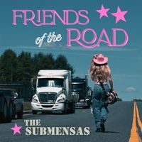 Friends of the Road by The Submensas