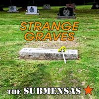Strange Graves by The Submensas
