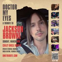 Doctor My Eyes - A Tribute to Jackson Browne at Crazy Uncle Mike's