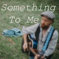 Something To Me by Jeremia J. Stone