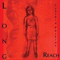 Long Reach by Cynthia Perkins