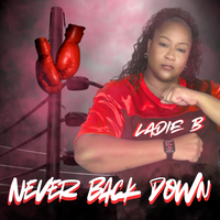 Never Back Down by Ladie B