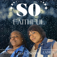 So Faithful by Ladie B & Keosha ft JSmoovh