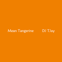 DJ TJay - Prizmatism - Mean Tangerine by DJ TJay