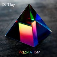 Prizmatism by DJ TJay