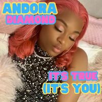 It's True (It's You) by Andora Diamond 
