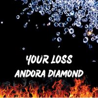 Your Loss  by Andora Diamond 