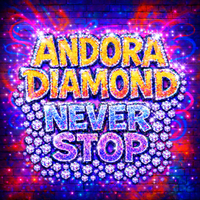 NEVER STOP (Radio Edit) by Andora Diamond