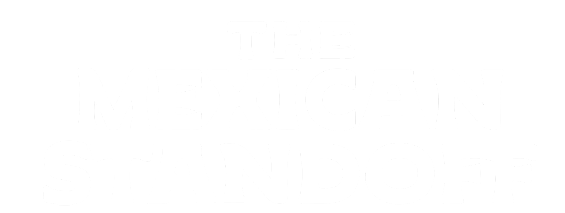 The Mexican Standoff