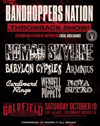 Nova Sutro, Nomad Skyline, Babylon Gypsy's, Arminius, Cardboard Ringo, and Wendell & The Puppets.