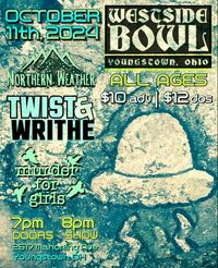 Northern Weather/Twist & Writhe/Murder For Girls