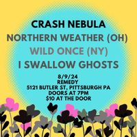 Northern Weather/Wild Once/Crash Nebula/I Swallow Ghosts