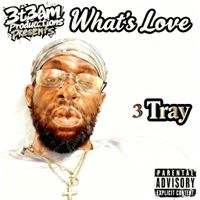 What's Love by 3 Tray
