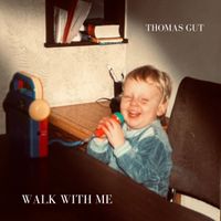 Walk With Me by Thomas Gut