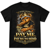 TEDDY GRAMZ PAY ME OR PAY ME NO MIND TEE