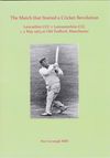 The Match that Started a Cricket Revolution. Lancashire CCC v. Leicestershire CCC, 1, 2 May 1963 at Old Trafford, Manchester: Roy Cavanagh MBE