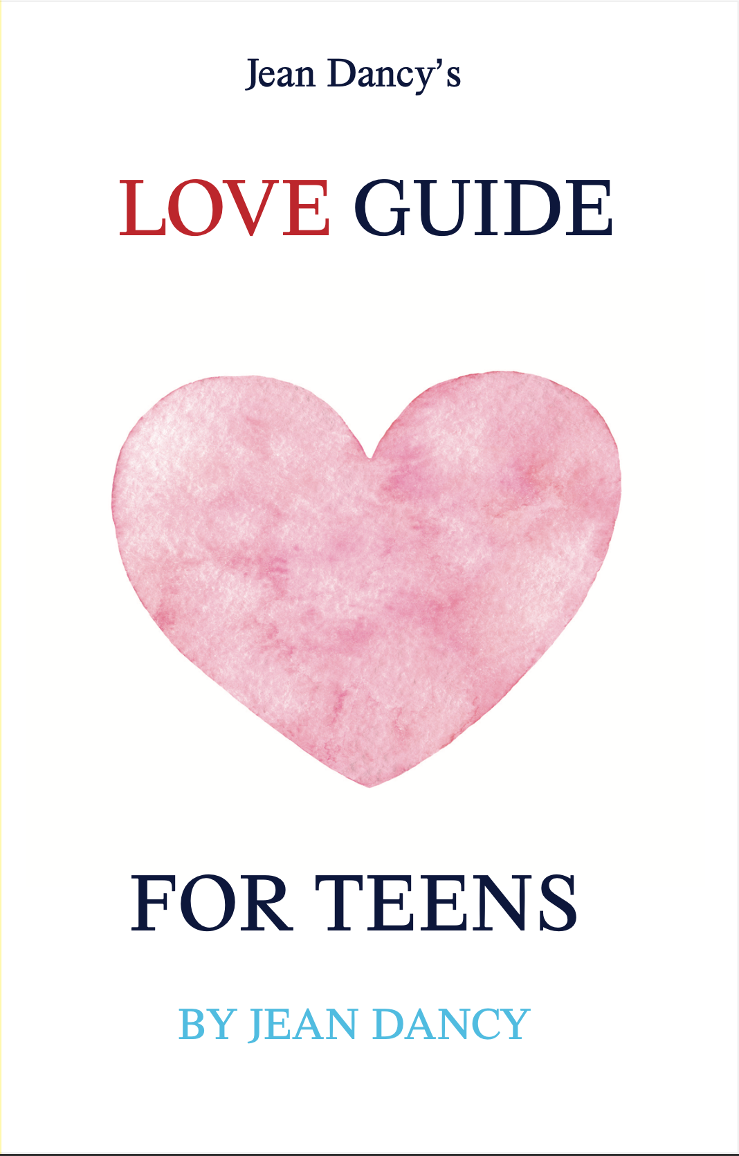 Jean Dancy's Love Guide for Teens (eBook)