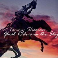 Ghost Riders In The Sky by Tommy Sheeran