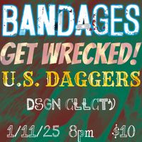 Get Wrecked!, Bandages, U.S. Daggers