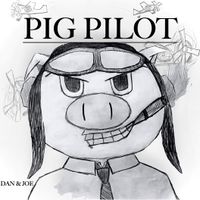 Pig Pilot EP by Dan & Joe