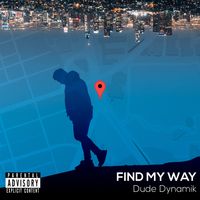 Find My Way by Dude Dynamik