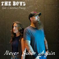 Never Sober Again by The Boys Feat. Christine Passig