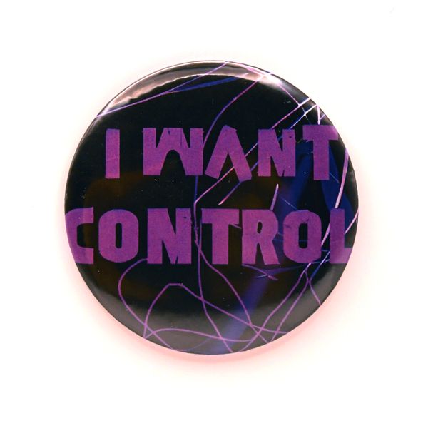 "I Want Control" pin-back button