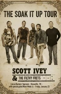 Scott Ivey & The Filthy Frets SOAK IT UP TOUR w/ Mark Webb Jr.