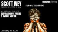 FAIR-WEATHER FREIND ALBUM RELEASE, with Suburban Love Junkies!!