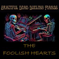 The Foolish Hearts-Grateful Dead-Dueling Piano’s