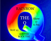 The Rainbow Q @ RiverRock Tiki, Brick Nj @ 6Pm