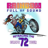 RAINBOW FULL of SOUND Retracing Europe’72 50th Anniversary 2022 Tour Launch *With : Jake Wolf ( Sage & Spirit / RMGDR ) 