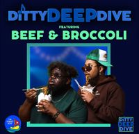 Ditty Deep Dive w/ Beef & Broccoli