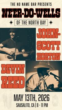 Ne'Er Do Wells of the North Bay Featuring John-Scott Horton & Devin Reed