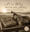 It Is Well With My Soul - Violin Soloist Suite