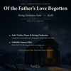 Of The Father's Love Begotten (Violin) - String Orchestra Suite