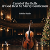 Carol of the Bells / God Rest Ye Merry Gentlemen (Cello) - Soloist Suite