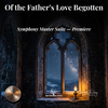 Of The Father's Love Begotten (Violin) - Symphony Premiere