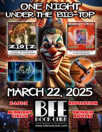 Midnight Circus, Z-LOT-Z, Revolution, Swingin' Bottles.