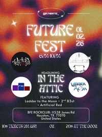 Future Fest feat. In The Attic, Ladder To The Moon, 2nd B3st, Artificial Red