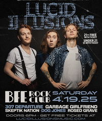 Lucid Illusions, 307Departure, Garbage Girlfriend, Skeptik Nation, Dog Jones, Rosed Grave